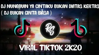 Download DJ CINTAKU BUKAN DI ATAS KERTAS NUNGGUIN YA ( DJ BUKAN CINTA BIASA) VIRAL DJ TIKTOK 2020 MP3