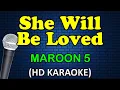 SHE WILL BE LOVED - Maroon 5 Karaoke