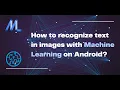 How to recognize text in images with Machine Learning on Android