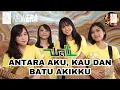 Download Lagu Antara Aku, Kau dan Batu Akikku - Wali (Cover by JKT48)