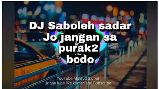 Download DJ enak di dengar saboleh sadar jo jangan sa purak-purak bodoh MP3