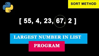 Python Program To Find The Largest Number In The Given List Using Sort Method List Methods