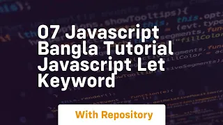 07 javascript bangla tutorial javascript let keyword