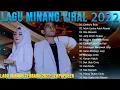 Lagu Lagu Minang Terbaru 2022 Terpopuler ~ Lagu Pop Minang Terbaik \u0026 Viral Saat Ini Dijamin Enak Didengar