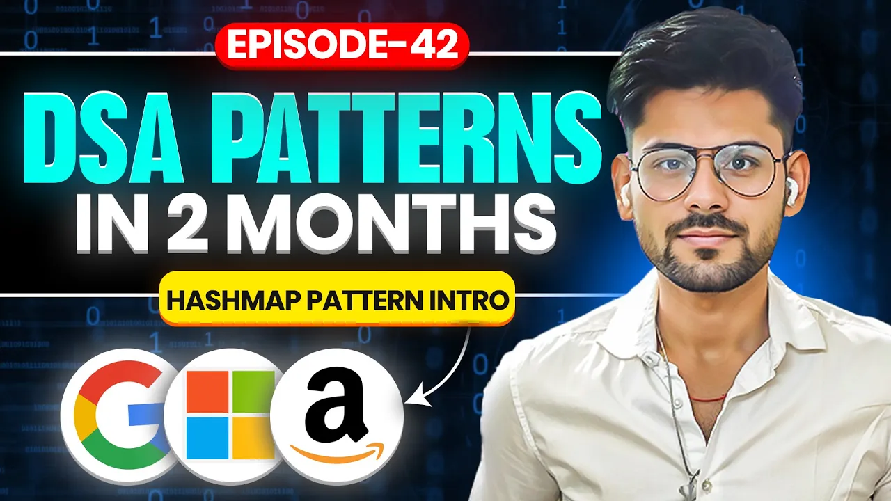 The Only Video You Need TO Master HASHMAPS | DSA Patterns Course Cpp JAVA Python