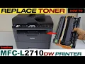 Brother MFC-L2710dw Replace Ink Toner