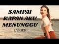 Lagu ELANDA - SAMPAI KAPAN AKU MENUNGGU (Official Lyric Video)