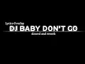 Download Lagu Dj Baby Don't Go (Slowed And Reverb) | Full Version