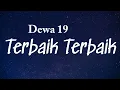 Download Lagu Dewa 19 - Terbaik Terbaik Lyrics Video