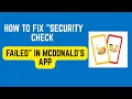 How To Fix Security Check Failed In McDonald s App - Verification