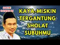 Download Lagu Ngaji gus baha : Sholat Subuh Menentukan Kaya Miskin dan Nasibmu