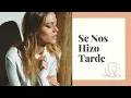 Lagu Olivia Wald - Se Nos Hizo Tarde (Official Video)