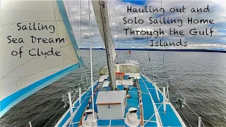 Haul-Out and A Solo Sail Through The Gulf Islands | Episode 4 | Sailing Sea Dream of Clyde