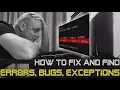 TIPS and TRICKS on how to find and fix ERRORS BUGS and EXCEPTIONS in your code