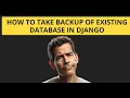 How to take backup of your existing database in django