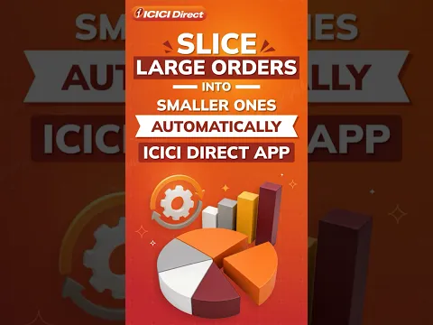 How Large Auto Order Slicing Works | ICICI Direct App