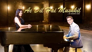 ae dil hai mushkil acoustic cover aakash gandhi ft jonita gandhi 