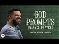 God Prompts (Mary’s Prayer) | Pastor Steven Furtick | Elevation Church