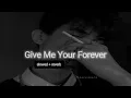 Lagu Give Me Your Forever [Slowed + Reverb] --Song by Zack Tabudlo