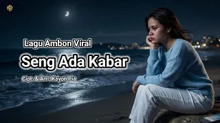seng ada kabar lagu ambon viral cipt kayon pia 