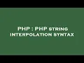 PHP PHP string interpolation syntax