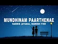 Harris Jayaraj, Naresh Iyer - Mundhinam paarthenae (Lyrics)