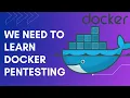 Why Learn Docker Pen testing Docker Security