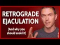 Retrograde Ejaculation - Avoid the Million Dollar Point Technique