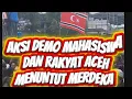 Download Lagu DEMO MAHASISWA DAN RAKYAT ACEH MENUNTUT MERDEKA 
