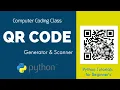QR Code Generator in Python QR Code Scanner in Python Python QR Code Tutorial Python Tutorials