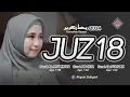 Murottal Juz 18 Full Complete Merdu RAMADHAN 2024 Surat ALMUMINUN ANNUR ALFURQAN - Ahyani Zakiyani