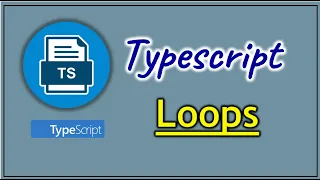 Part 4 - Loops in TypeScript Pradeep Nailwal