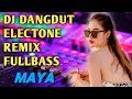 Lagu DJ DANGDUT ELECTONE REMIX FULL BASS(MAYA)SLOWW‼️