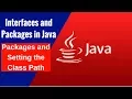 Interfaces and Packages in Java - Packages and Setting the Class Path