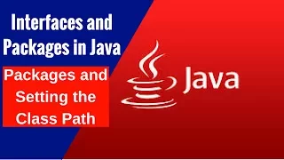 Interfaces and Packages in Java - Packages and Setting the Class Path