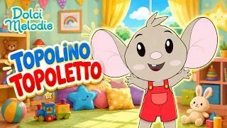 Topolino Topoletto - Canzoni per Bambini di Dolci Melodie