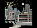 Can't Let You In, Can't Let You Out - Dawn Brothers