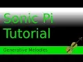 Generative Melodies - Sonic Pi Tutorial