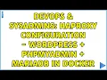 DevOps SysAdmins HAproxy Configuration - Wordpress phpMyAdmin mariadb in Docker