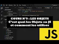 Les Objets en JavaScript c est quoi et comment sont ils utilises Cours de JavaScript
