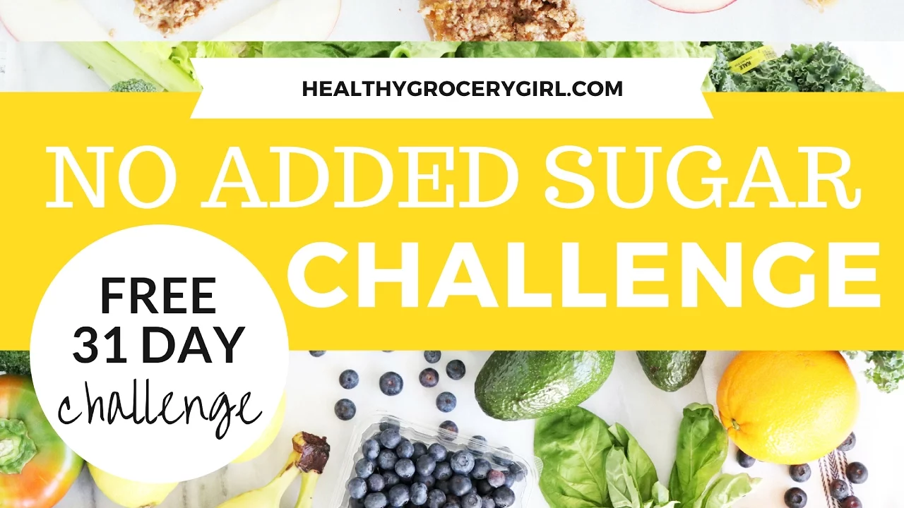 Join the No Added Sugar Challenge   FREE Group Challenge   Healthy Grocery Girl