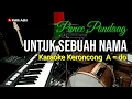 Download Lagu UNTUK SEBUAH NAMA , PANCE PONDAAG , KARAOKE KERONCONG A=DO