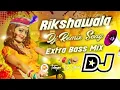 Download Lagu RIKSHAWALA DJ Remix Extra Bass Mix By Dj Remix Local