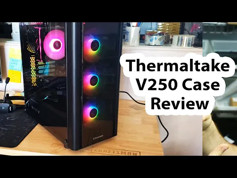 Thermaltake V250 mid tower computer case review - I love it