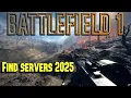How to Find Battlefield 1 Servers in 2025