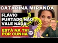 Download Lagu CATARINA MIRANDA COM INVEJA DE FLÁVIO FURTADO???