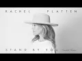 Lagu Rachel Platten - Stand By You (Rachel's Version) - Official Lyric Video