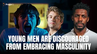 Will Witt Reveals How Young Men Are Discouraged To Embrace Masculinity PragerU