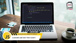 JavaScript Closures are not that scary - JavaScript Tutorial in Bengali