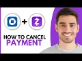 How To Cancel A Zelle Payment On Chase App - Step by Step